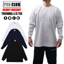 y{EKiz Vi S3F vNu PRO CLUB HEAVY WEIGHT THERMAL L/S TEE wr[EFCg T[} eB[ TVc  n Y 999005361061