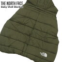  新品 ザ・ノースフェイス THE NORTH FACE Baby Shell Blanket ベビー シェル ブランケット NNB72301 ベビー 新作