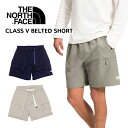 ザ ノースフェイス THE NORTH FACE ハーフ パンツ M CLASS V BELTED SHORT クラス ベルトショート NF0A55V8 グレー グリーン ネイビー 定番 楽天 通販 送料無料 アウトドア キャンプ レジャー スポーツ メール便