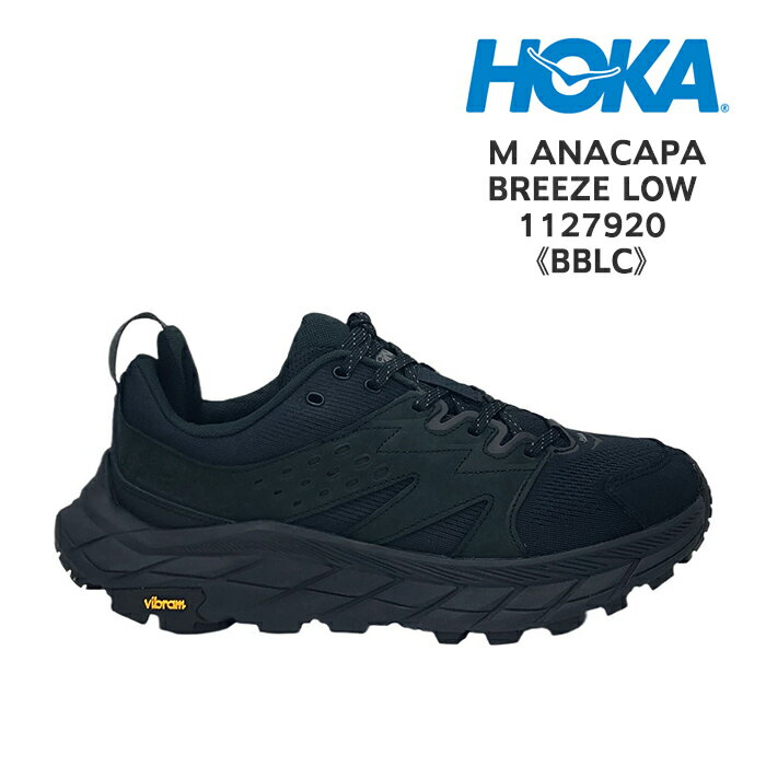 ホカ オネオネ HOKA ONE ONE スニーカー 1127920 M ANACAPA BREEZE アナカパ ブリーズ ロー メンズ BBLC BLACK ブラック 黒 ハイキング トレッキング アウトドア スポーツ ライフスタイル クッション 人気 モデル 履きやすい あす楽対応 送料無料