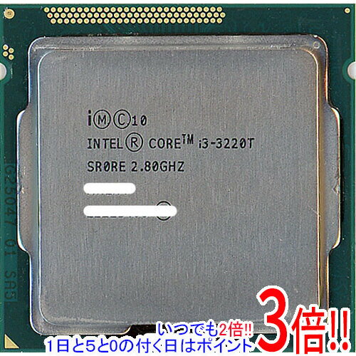 【いつでも2倍！1日と5．0のつく日は3倍！18日も3倍！】【中古】Core i3 3220T 2.8GHz 3M LGA1155 35W ..