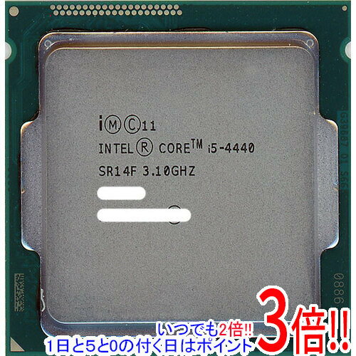 【いつでも2倍！1日と5．0のつく日は3倍！18日も3倍！】【中古】Core i5 4440 3.1GHz 6M LGA1150 84W SR14F