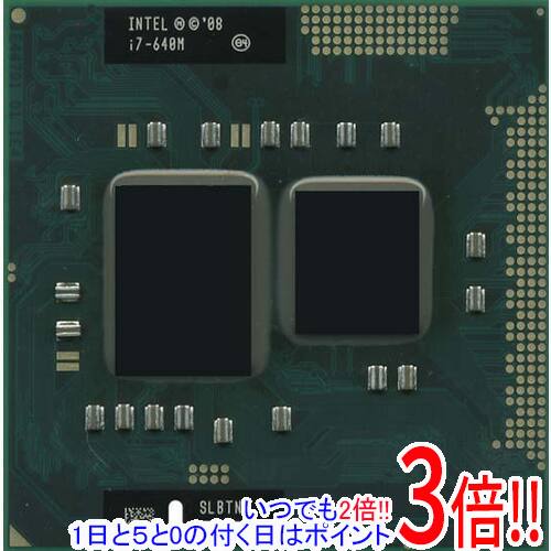 【いつでも2倍！1日と5．0のつく日は3倍！18日も3倍！】【バルク新品】 Core i7 Mobile I7-640M 2.8GHz PGA988 SLBTN