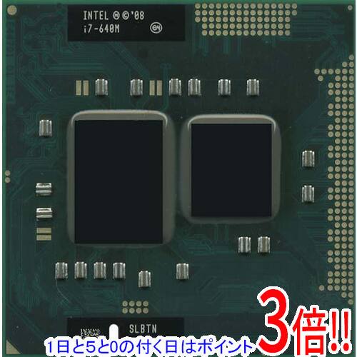 【1日と5.0のつく日、18日はポイント3倍！】【中古】Core i7 Mobile I7-640M 2.8GHz PGA988 SLBTN