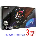 【いつでも2倍!5.0のつく日、18日は3倍!】ASRock製グラボ Intel Arc A770 Phantom Gaming 16GB OC PCIExp 16GB