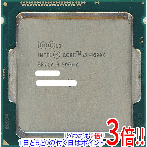 【1日と5.0のつく日、18日はポイント3倍！】【中古】Core i5 4690K 3.5GHz 6M LGA1150 88W SR21A