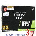 【いつでも2倍!5.0のつく日、18日は3倍!】【中古】MSI製グラボ GeForce RTX 3060 AERO ITX 12G OC PCIExp 12GB 元箱あり
