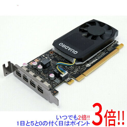 【いつでも2倍！1日と5．0のつく日は3倍！18日も3倍！】【中古】グラフィックボード NVIDIA Quadro P1000 PCIExp 4GB