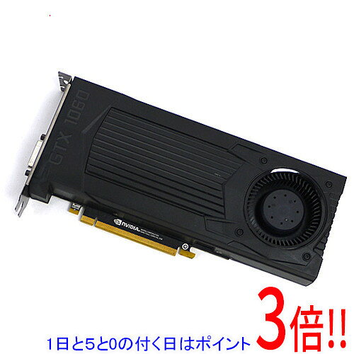 【1日と5.0のつく日、18日はポイント3倍！】【中古】グラフィックボード NVIDIA GTX1060 3GB GDDR5
