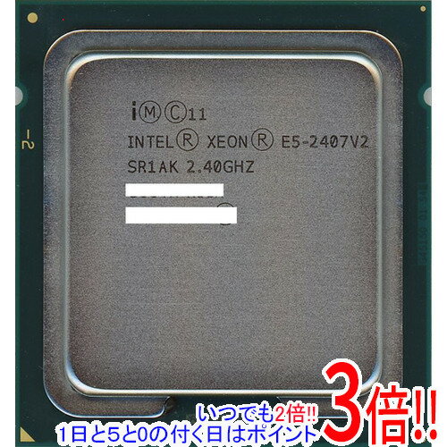 【いつでも2倍！1日と5．0のつく日は3倍！18日も3倍！】【中古】Xeon E5-2407 v2 2.4GHz 10M LGA1356 SR1AK