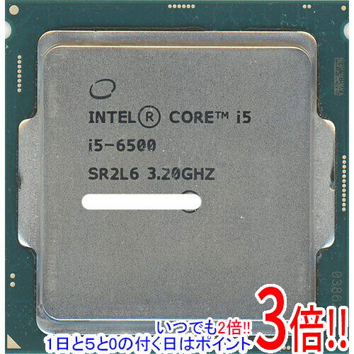 【いつでも2倍！1日と5．0のつく日は3倍！18日も3倍！】【中古】Core i5 6500 3.2GHz 6M LGA1151 65W SR2L6