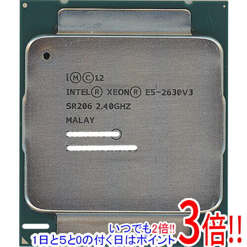 【いつでも2倍！1日と5．0のつく日は3倍！18日も3倍！】【中古】Xeon E5-2630 v3 2.4GHz 20M LGA2011-3 SR206