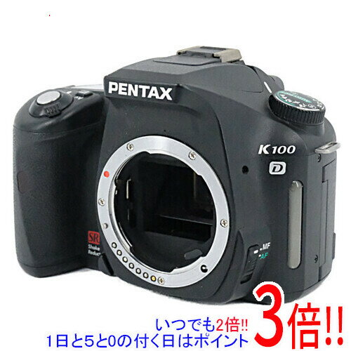 【いつでも2倍！1日と5．0のつく日は3倍！18日も3倍！】【中古】PENTAX デジタル一眼レフカメラ K100D ボディ