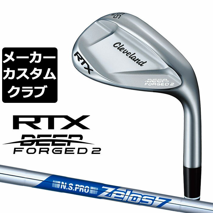 y[J[JX^zN[uh RTX DEEP FORGED 2 Ep EFbW N.S.PRO ZELOS 7 X`[Vtg {Ki Cleveland Golf 2023 fB[vtH[Wh2