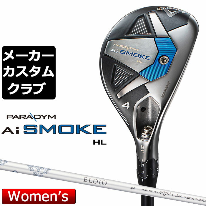 y[J[JX^zLEFC PARADYM Ai SMOKE HL fB[X [eBeB Ep ELDIO 40 for callaway J[{Vtg {Ki 2024