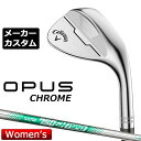 【メーカーカスタム】キャロウェイ OPUS ウェッジ クロム ウィメンズ N.S.PRO 750GH neo スチールシャフト 2024 日本正規品 レディース...