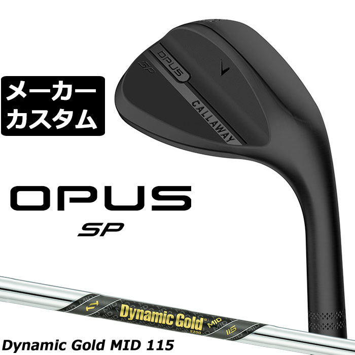 乐天商城 - メーカーカスタムクラブ キャロウェイ OPUS SP ウェッジ ブラック 右用 Dynamic Gold MID 115 スチールシャフト 日本正規品 オーパス 2025 Callaway