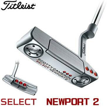 Titleist(タイトリスト) Scotty Cameron -スコッティ・キャメロン- SELECT 2018 パター NEWPORT2