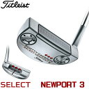 Titleist(タイトリスト) Scotty Cameron -スコッティ・キャメロン- SELECT 2018 パター NEWPORT3