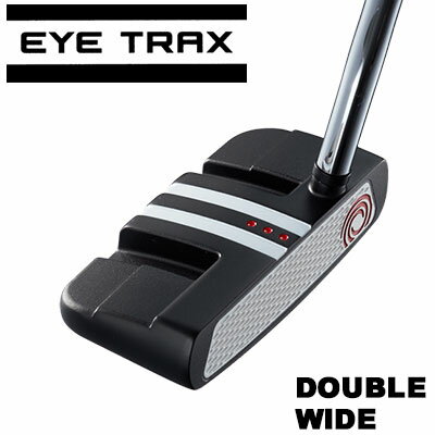 ODYSSEY(オデッセイ) EYE TRAX パター DOUBLE WIDE [日本正規品][アイ トラックス][ダブルワイド][ホワイトホットRXインサート]