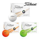 日本全国送料無料 タイトリスト 2024 VELOCITY ゴルフ ボール 1ダース(12球) ベロシティ Titleist