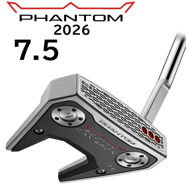 【即納可能】タイトリスト スコッティ キャメロン ファントム 7.5 2026 パター Titleist SCOTTY CAMERON PHANTOM 右用 日本正規品