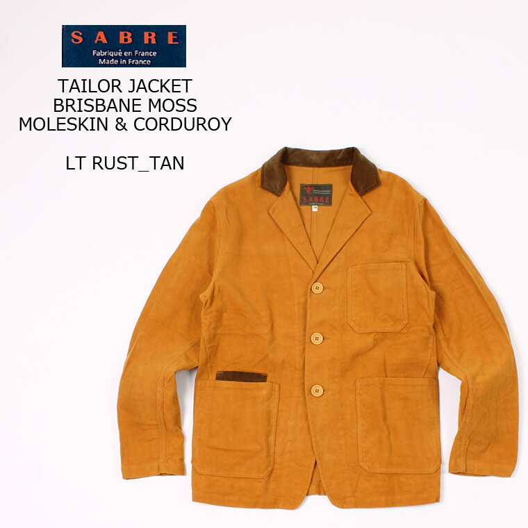 SABRE (サブレ) TAILOR JACKET - BRISBANE MOSS MOLESKIN & CORDUROY - LT RUST_TAN’