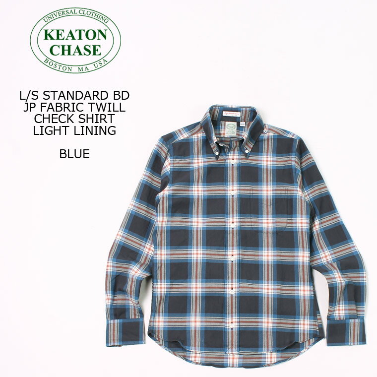 KEATON CHASE USA キートンチェイスUSA L/S STANDARD BD JP FABRIC TWILL CHECK SHIRT LIGHT LINING - BLUE チェックシャツ メンズ’