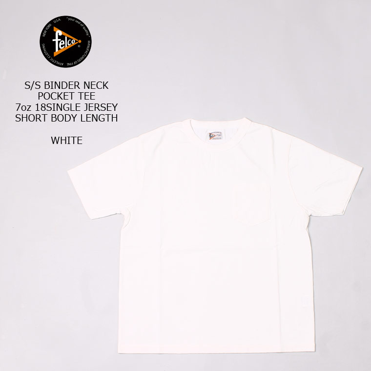 FELCO (フェルコ) S/S BINDER NECK POCKET TEE 7oz 18SINGLE JERSEY SHORT BODY LENGTH - WHITE Tシャツ メンズ