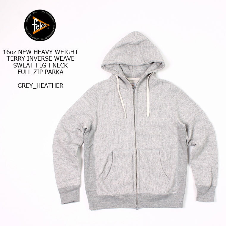FELCO (フェルコ) 16oz NEW HEAVY WEIGHT TERRY INVERSE WEAVE SWEAT HIGH NECK FULL ZIP PARKA - GREY HEATHER パーカー メンズ’