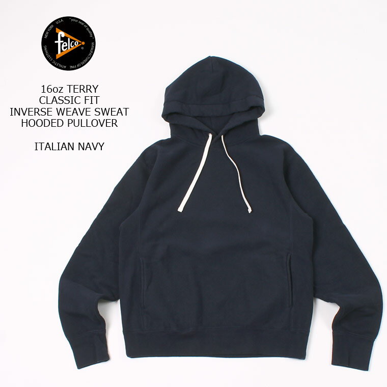 FELCO (フェルコ) 16oz TERRY CLASSIC FIT INVERSE WEAVE SWEAT HOODED PULLOVER - ITALIAN NAVY パーカー メンズ