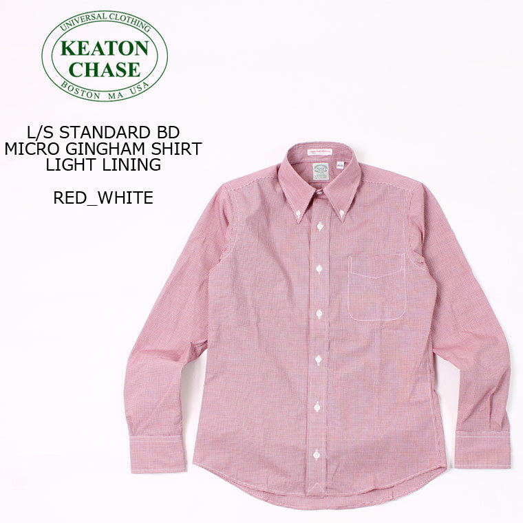 KEATON CHASE USA キートンチェイスUSA L/S STANDARD BD MICRO GINGHAM SHIRT LIGHT LINING - RED_WHITE ボタンダウンシャツ メンズ’