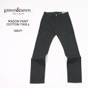 GROWN SEWN (グロウン＆ソーン) MASON PANT COTTON TWILL - NAVY メンズ チノパンツ アメリカ製