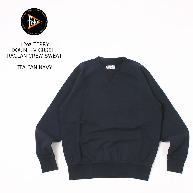 FELCO (フェルコ) 12oz TERRY DOUBLE V GUSSET RAGLAN CREW SWEAT - ITALIAN NAVY トレーナー メンズ