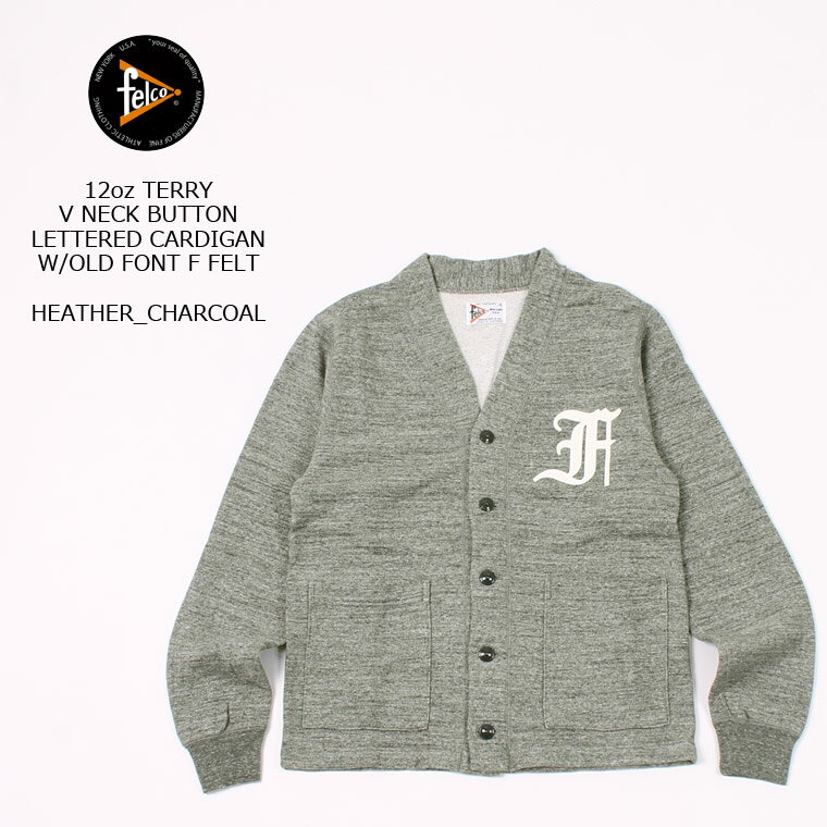FELCO (フェルコ) 12oz TERRY V NECK BUTTON LETTERED CARDIGAN W/OLD FONT F FELT - HEATHER_CHARCOAL カーディガン メンズ’