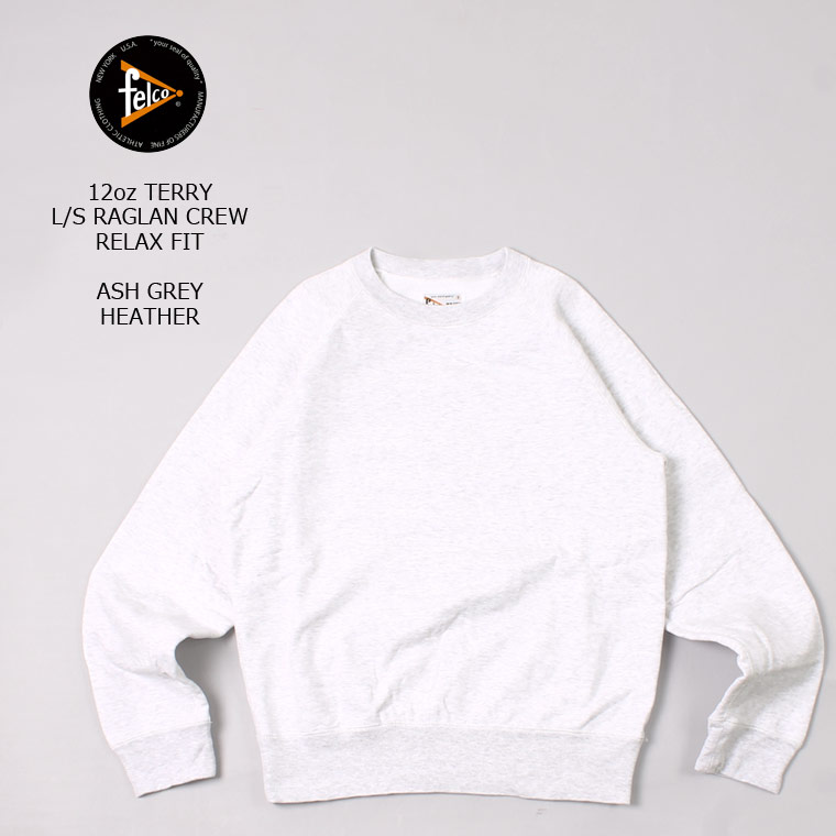 FELCO (ե륳) 12oz TERRY L/S RAGLAN CREW RELAX FIT - ASH GREY HEATHER ...