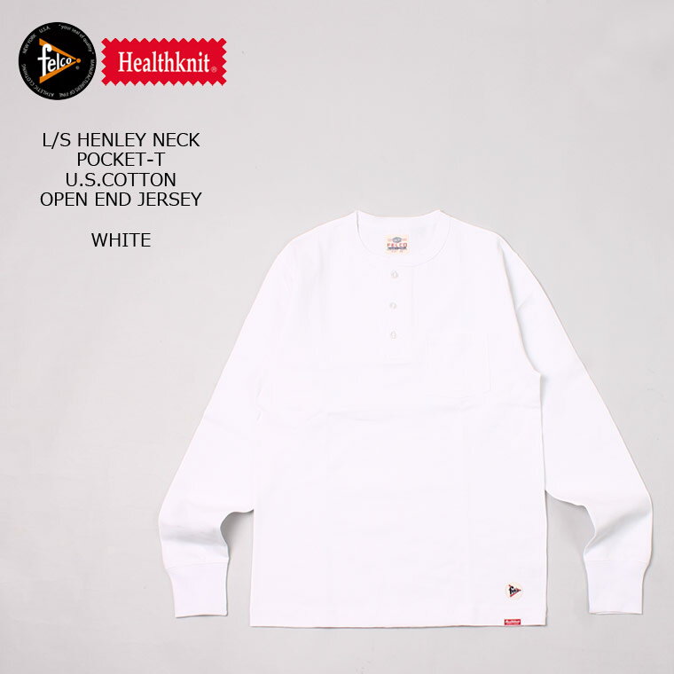FELCO×HEALTHKNIT (フェルコ×ヘルスニット) L/S HENLEY NECK POCKET-T U.S.COTTON OPEN END JERSEY - WHITE ヘンリーネックTシャツ メンズ