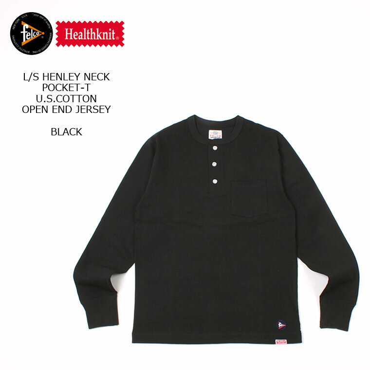 FELCO×HEALTHKNIT (フェルコ×ヘルスニット) L/S HENLEY NECK POCKET-T U.S.COTTON OPEN END JERSEY - BLACK ヘンリーネックTシャツ メンズ