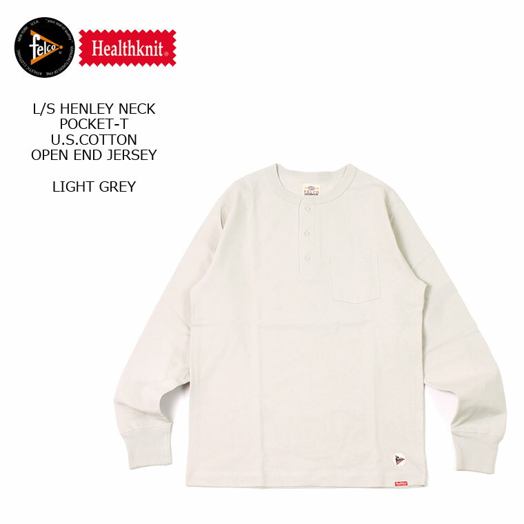 FELCO×HEALTHKNIT (フェルコ×ヘルスニット) L/S HENLEY NECK POCKET-T U.S.COTTON OPEN END JERSEY - LIGHT GREY ヘンリーネックTシャツ メンズ