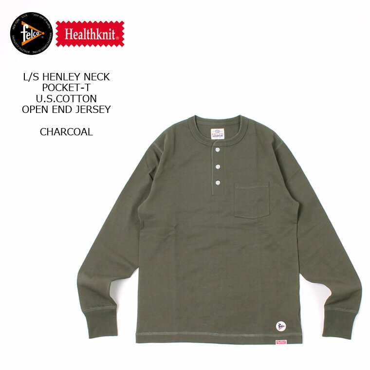 FELCO×HEALTHKNIT (フェルコ×ヘルスニット) L/S HENLEY NECK POCKET-T U.S.COTTON OPEN END JERSEY - CHARCOAL ヘンリーネックTシャツ メンズ