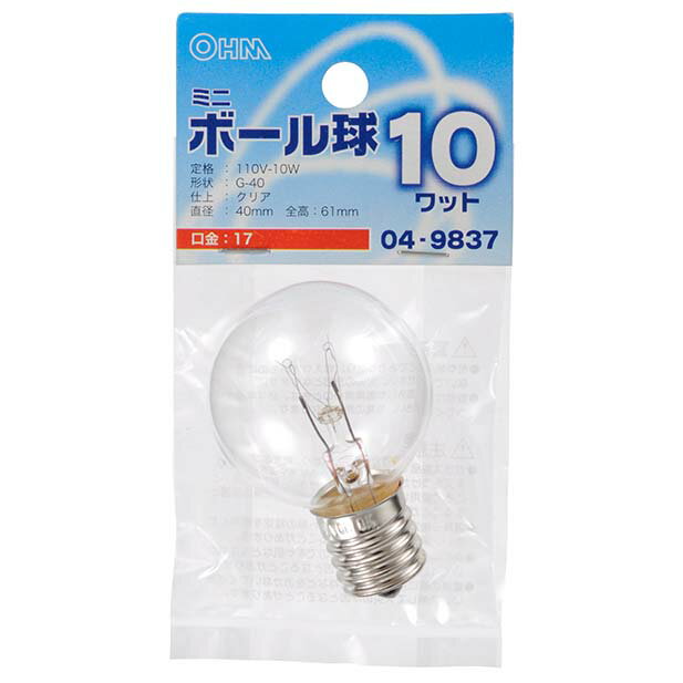 Other - 白熱電球 口金E17 ミニボール球 【納期約2週間】LB-G4710-C ミニボール球（10W/クリア/G40/E17） OHM（オーム電機）