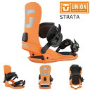 25-26 ユニオン ビンディング ストラータ オレンジ UNION STRATA Orange 特典あり メンズ レディース スノーボード フリースタイル 2...