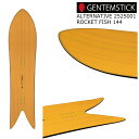 25-26 ゲンテンスティック 2425001 ロケットフィッシュ 144.7 GENTEMSTICK ROCKET FISH アクセルキャンバー メンズ パウ...