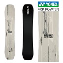 25-26 ヨネックス スノーボード フォーエックスピー パウツイン YONEX 4XP Powtwin 特典 XP25 キャンバー オールマウンテン パウダー...