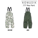 25-26 ノマディック ボードパンツ スリーセブン レイ ビブ パンツ NOMADIK 777 RAY BIB Pant 特典あり ボードウエア スノボ 國母...