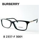 【送料無料】 バーバリー メガネ 伊達眼鏡 フレーム B 2337-F 3001 54 BURBERRYメンズ レディース ユニセックス メガネ 度付 レンズセット メンズ ユニセックス おしゃれ ブランド 正規品