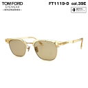 gtH[h TOX FT1119D (TF1119D) col.39E 47mm TOM FORD AWAtBbg UVJbg CgJ[ Ki