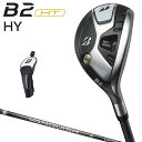 BRIDGESTONE GOLF ブリヂストン ゴルフ 日本正規品 B2 HT HY ハイブリッド ユーティリ