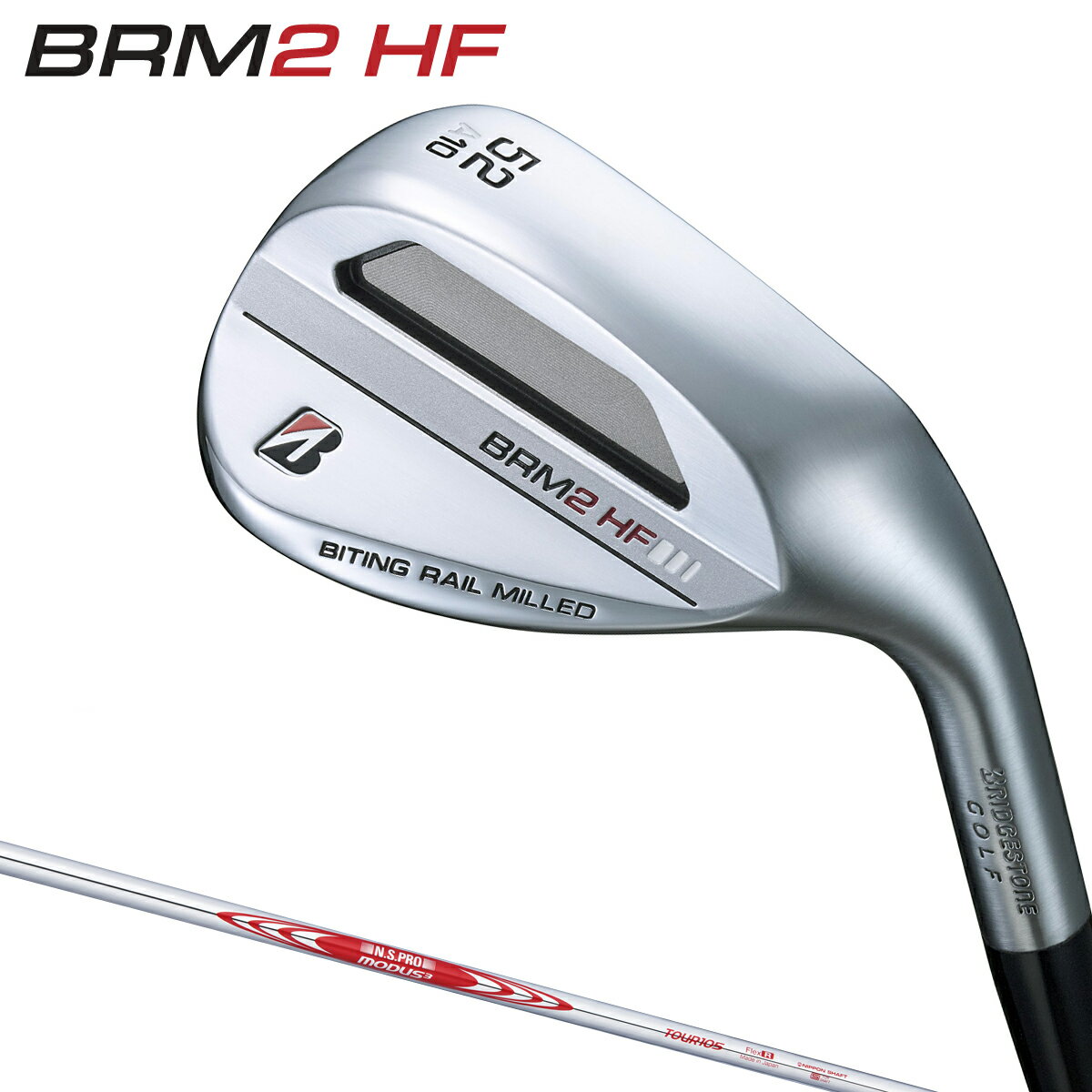 BRIDGESTONE GOLF ブリヂストン ゴルフ 日本正規品 BRM2 HF ウェッジ 2023モデル NSPRO MODUS3 TOUR105スチールシャフト 「 BHNS1I 」 ..