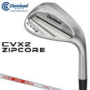 Cleveland クリーブランド日本正規品 CVX2 ZIPCORE キャビティバックウェッジ 2024新製品 NSPRO MODUS3 TOUR115スチールシャフト 